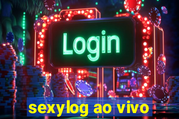 sexylog ao vivo